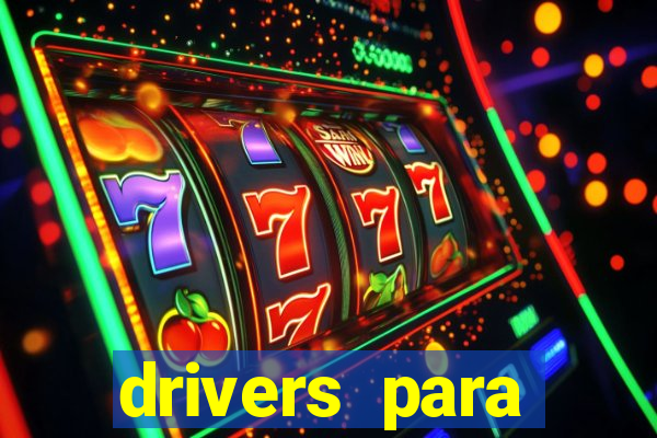 drivers para windows 7 64 bits